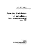 Cover of: Femmes, féminismes et socialismes dans l'espace germanophone après 1945 by C. Bouillot