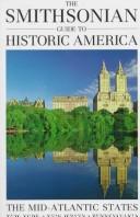 Cover of: The Smithsonian guide to historic America by text by Henry Wiencek ... [et al.] ; editorial director, Roger G. Kennedy.