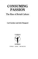 Cover of: Consuming passion: the rise of retail culture