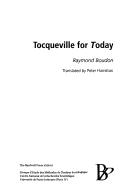 Cover of: Tocqueville for today | Boudon, Raymond.