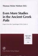 Cover of: Even more studies in the ancient Greek polis by Thomas Heine Nielsen (ed.).