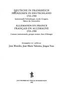 Cover of: Deutsche in Frankreich, Franzosen in Deutschland, 1715-1789: institutionelle Verbindungen, soziale Gruppen, Stätten des Austausches = Allemands en France, Français en Allemagne, 1715-1789 : contacts institutionnels, groupes sociaux, lieux d'échanges