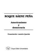 Cover of: Americanismo y democracia by Roque Sáenz Peña