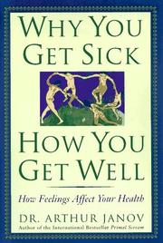 Cover of: Why you get sick and how you get well: the healing power of feelings