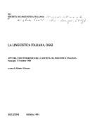 Cover of: La Linguistica italiana, oggi: atti del XXII Congresso della società di linguistica italiana, Anacapri, 3-5 ottobre 1988