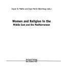 Women and religion in the Middle East and the Mediterranean by Inger Marie Okkenhaug