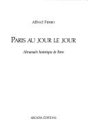 Cover of: Paris au jour le jour by Alfred Fierro