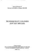 Cover of: Techniques et colonies (XVIe-XXe siècles)