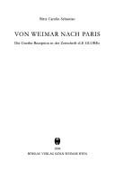 Cover of: Von Weimar nach Paris: die Goethe-Rezeption in der Zeitschrift "Le Globe"