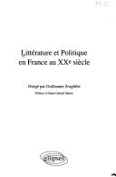 Cover of: Littérature et politique en France au XXe siècle by Guillaume Zorgbibe