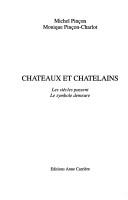 Châteaux et châtelains by Michel Pinçon