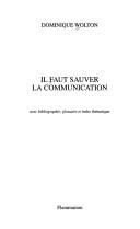 Cover of: Il faut sauver la communication