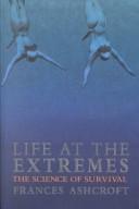 Life at the extremes by Frances M. Ashcroft