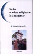 Cover of: Sectes et crises religieuses à Madagascar