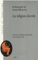 Cover of: La religion discrète by Mohammad Ali Amir-Moezzi
