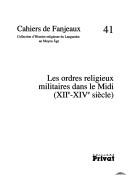 Cover of: Les ordres religieux militaires dans le midi, XIIe-XIVe siècle. by 