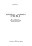 Cover of: La réforme liturgique byzantine: étude du phénomène de l'évolution non-spontanée de la liturgie byzantine