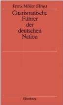 Cover of: Charismatische Führer der deutschen Nation by Frank Möller