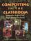 Cover of: Composting in the classroom