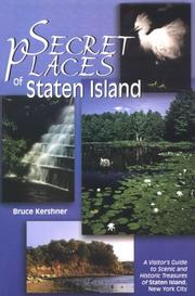 Cover of: Secret places of Staten Island: a visitor's guide to scenic and historic treasures of Staten Island
