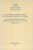 Cover of: La gouvernance au quotidien en Afrique: les services publics et collectifs et leurs usagers