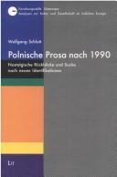 Cover of: Polnische Prosa nach 1990: nostalgische R uckblicke und Suche nach neuen Identifikationen by Wolfgang Schlott