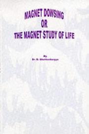 Cover of: Magnet Dowsing or the Magnet Study of Life