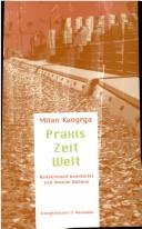 Cover of: Praxis - Zeit - Welt