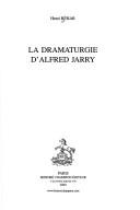 Cover of: La dramaturgie d'Alfred Jarry by Henri Béhar