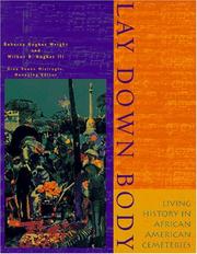 Cover of: Lay down body: living history in African American cemeteries