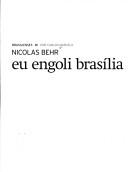 Cover of: Nicolas Behr: eu engoli brasília