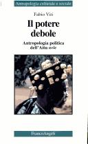 Cover of: Il potere debole: antropologia politica dell'Aitu nvle (Baule, Costa d'Avorio)