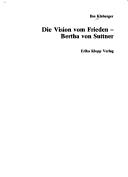 Cover of: Die Vision vom Frieden, Bertha von Suttner by Ilse Kleberger