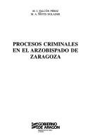 Cover of: Procesos criminales en el Arzobispado de Zaragoza
