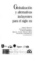 Cover of: Globalización y alternativas incluyentes para el Siglo XXI