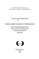 Cover of: Tussen orintalisme en wetenschap: het Koninklijk Instituut voor Taal-, Land- en Volkenkunde in historisch verband 1851-2001