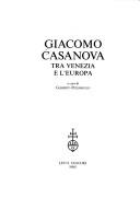 Cover of: Giacomo Casanova: tra Venezia e l'Europa