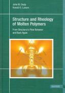 Cover of: Structure and rheology of molten polymers: from structure to flow behavior and back again