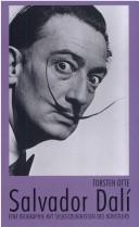 Cover of: Salvador Dali: eine Biographie mit Selbstzeugnissen des K unstlers by Torsten Otte