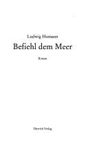 Cover of: Befiehl dem Meer by Ludwig Homann