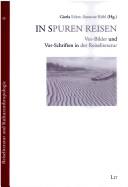 Cover of: In Spuren reisen: Vor-Bilder und Vor-Schriften in der Reiseliteratur