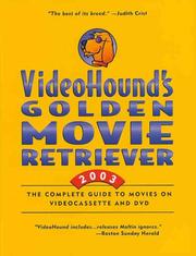 Cover of: VideoHound's Golden Movie Retriever 2003: The Complete Guide to Movies on Videocassette and Dvd (Videohound's Golden Movie Retriever)