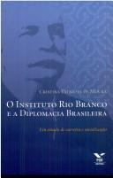 Cover of: O Instituto Rio Branco e a diplomacia brasileira by Cristina Patriota de Moura