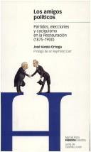 Cover of: Los amigos políticos by José Varela Ortega