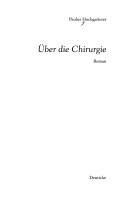 Cover of: Über die Chirurgie: Roman