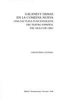 Cover of: Galanes y damas en la comedia nueva: una lectura funcionalista del teatro espanol del Siglo de Oro