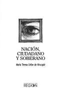 Cover of: Nación, ciudadano y soberano