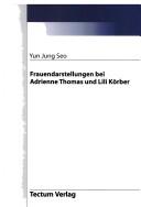 Cover of: Frauendarstellungen bei Adrienne Thomas und Lili K orber