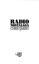 Cover of: Radio nostalgia by Chris Emery