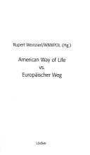 Cover of: American way of life vs. europ aischer Weg